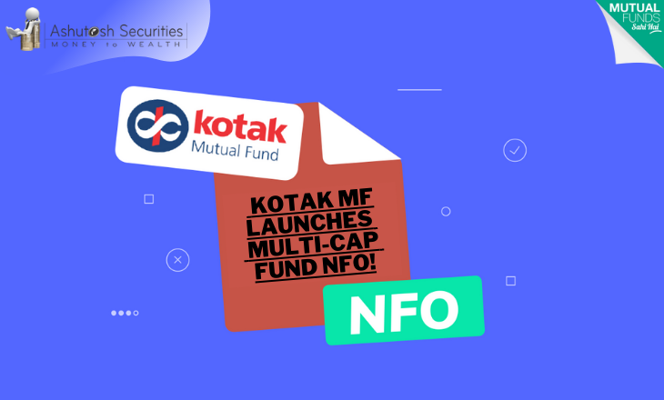 NFO ALERT: Kotak Mahindra MF Launches Kotak Multi-Cap Fund NFO! 