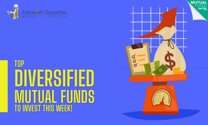 Top Diversified Mutual Funds To Invest This Week! 