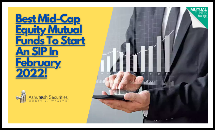 Best Mid-Cap Equity Mutual Funds To Start An SIP In February 2022! 