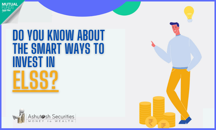 Do You Know About The Smart Ways To Invest In ELSS? 