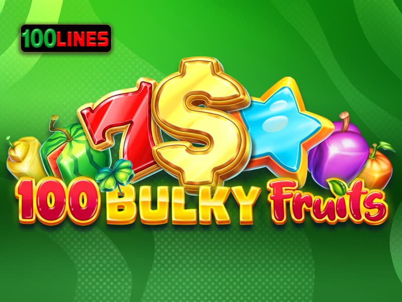 100 Bulky Fruits