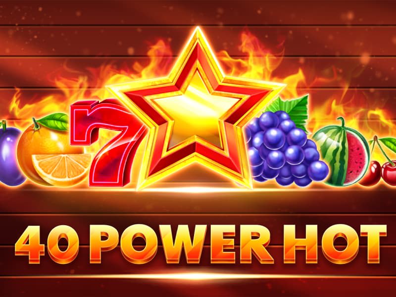 40 Power Hot