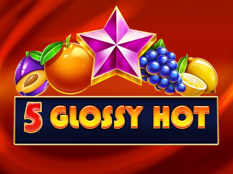 5 Glossy Hot