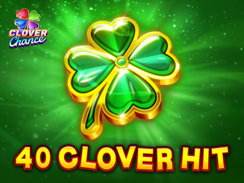40 Clover Hit