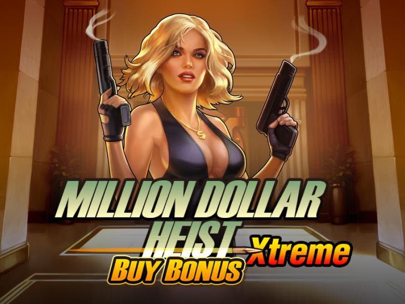 Million Dollar Heist Xtreme Buy Bonus
