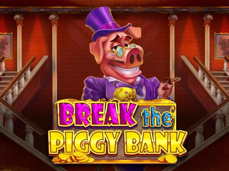 Break the Piggy Bank