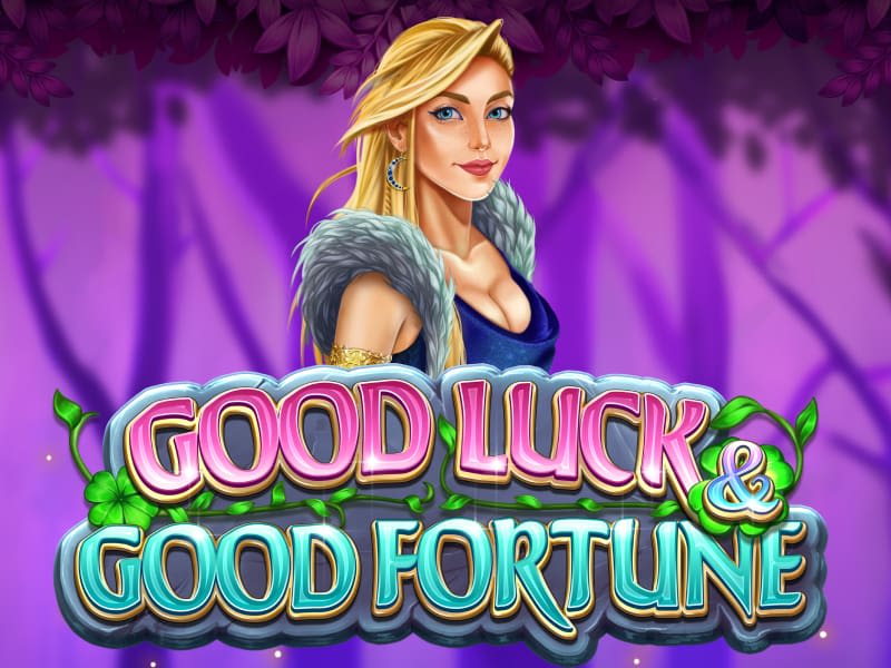 Good Luck and Good Fortune