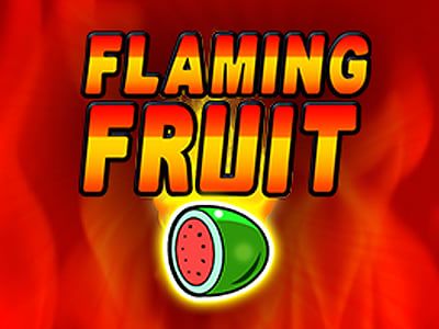 Flaming Fruit