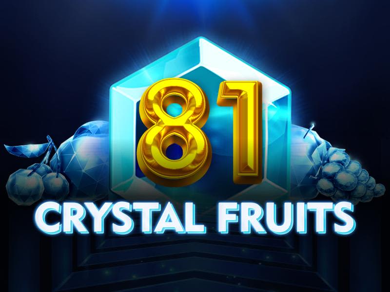 81 Crystal Fruits