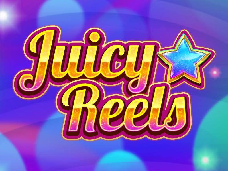 Juicy Reels
