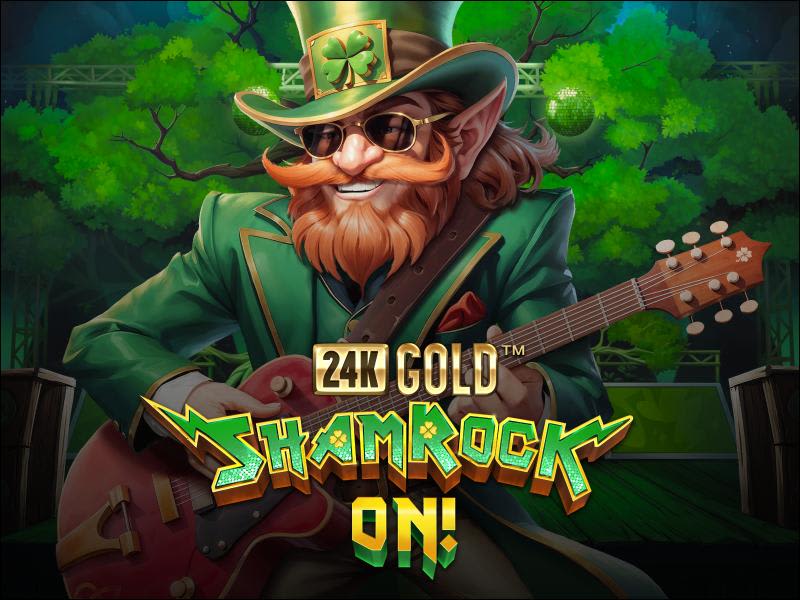 24K Gold ShamRock On!