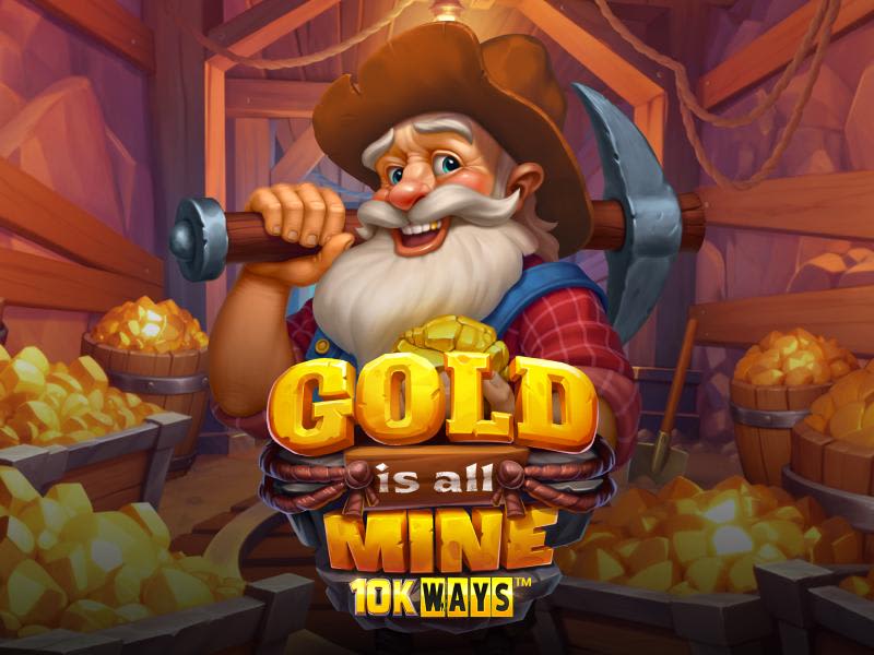 Gold Is All Mine 10K Ways