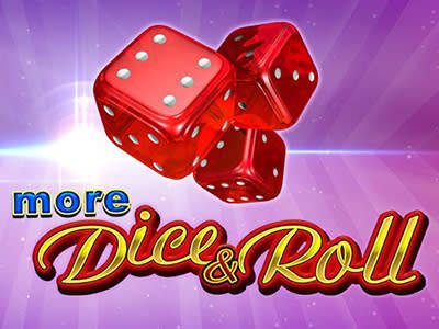 More Dice & Roll