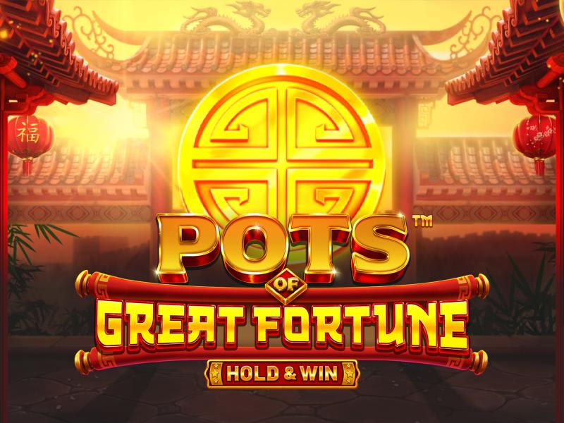 Pots of Great Fortune – Hold & Win™