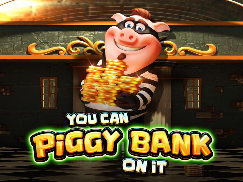 You Can Piggy Bank On It