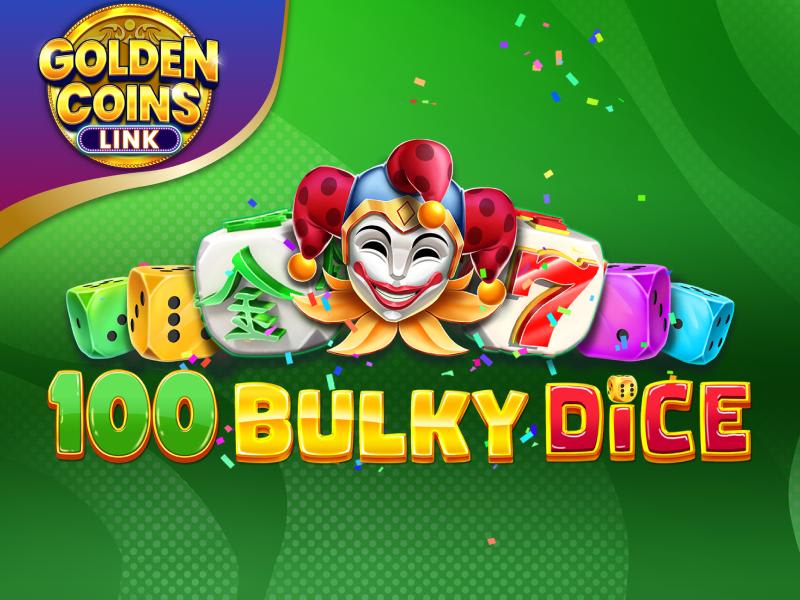 100 Bulky Dice Golden Coins Link