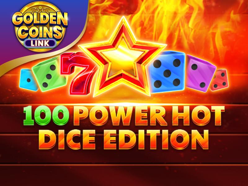 100 Power Hot Dice Edition Golden Coins Link