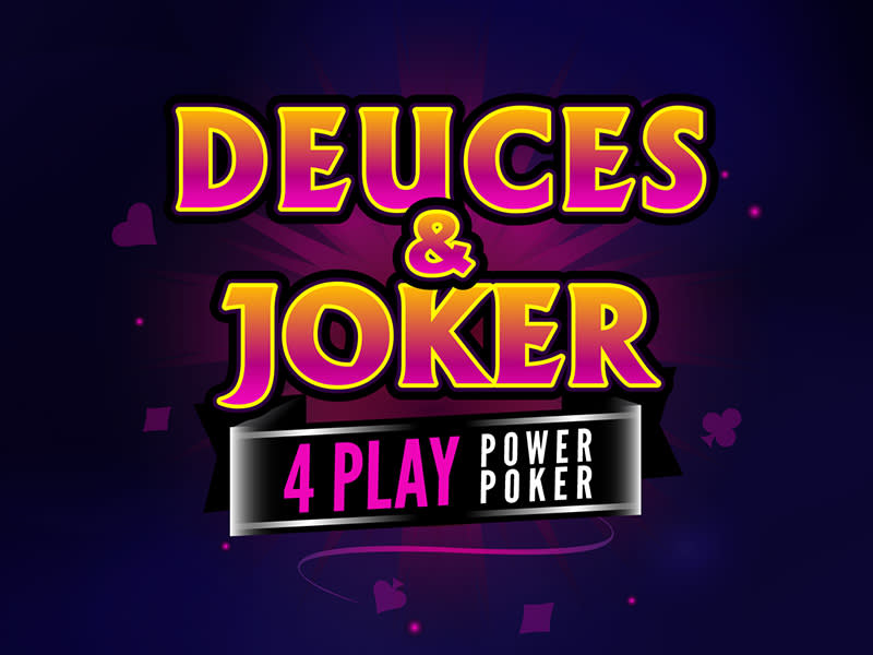 Deuces and Joker - 4 Play Power Poker