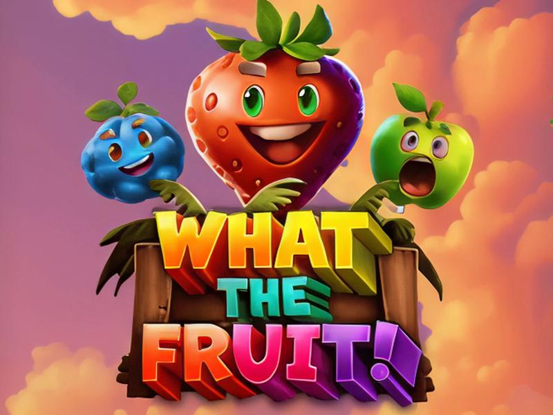 What The Fruit!