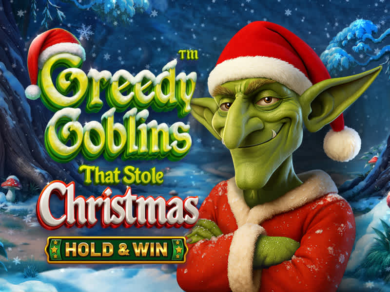 Greedy Goblins That Stole Christmas Hold & Win™