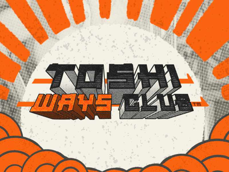 Toshi Ways Club™