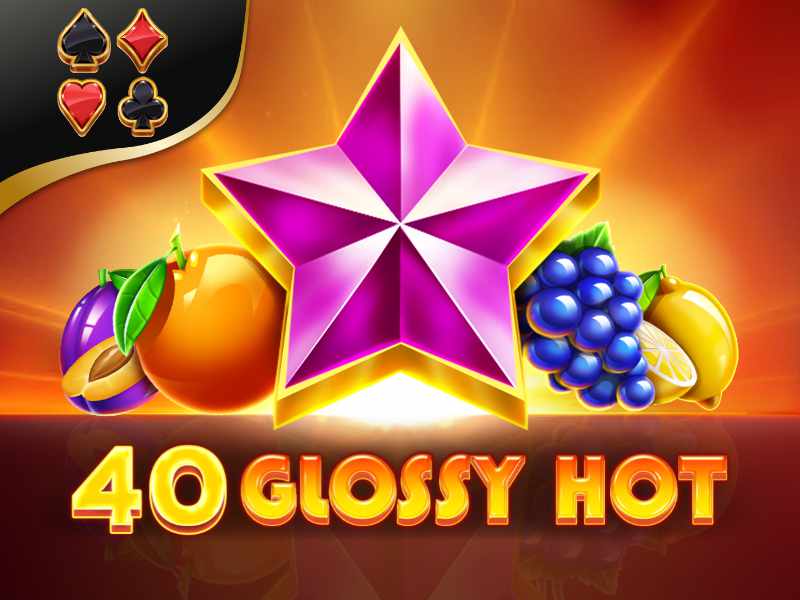 40 Glossy Hot