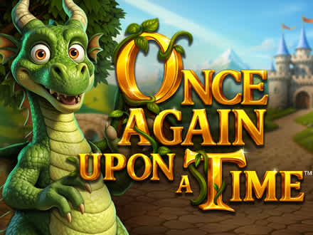 Once Again upon a Time™