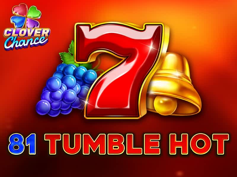 81 Tumble Hot