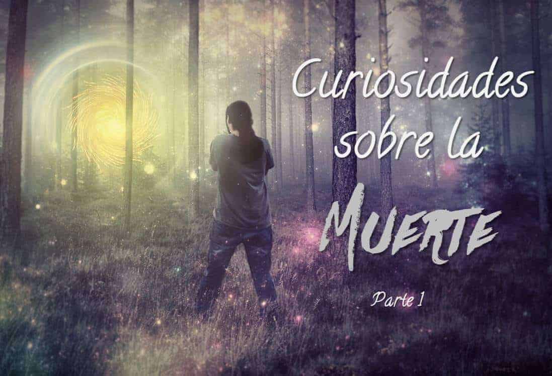 aspectos más curiosos acerca de la muerte - Parte I