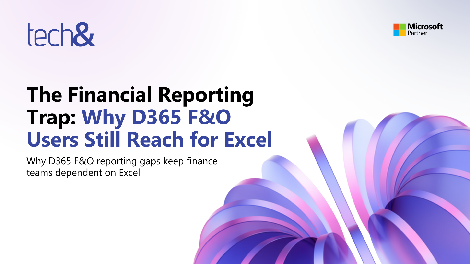 The Financial Reporting Trap: Why D365 F&O Users Still Reach for Excel