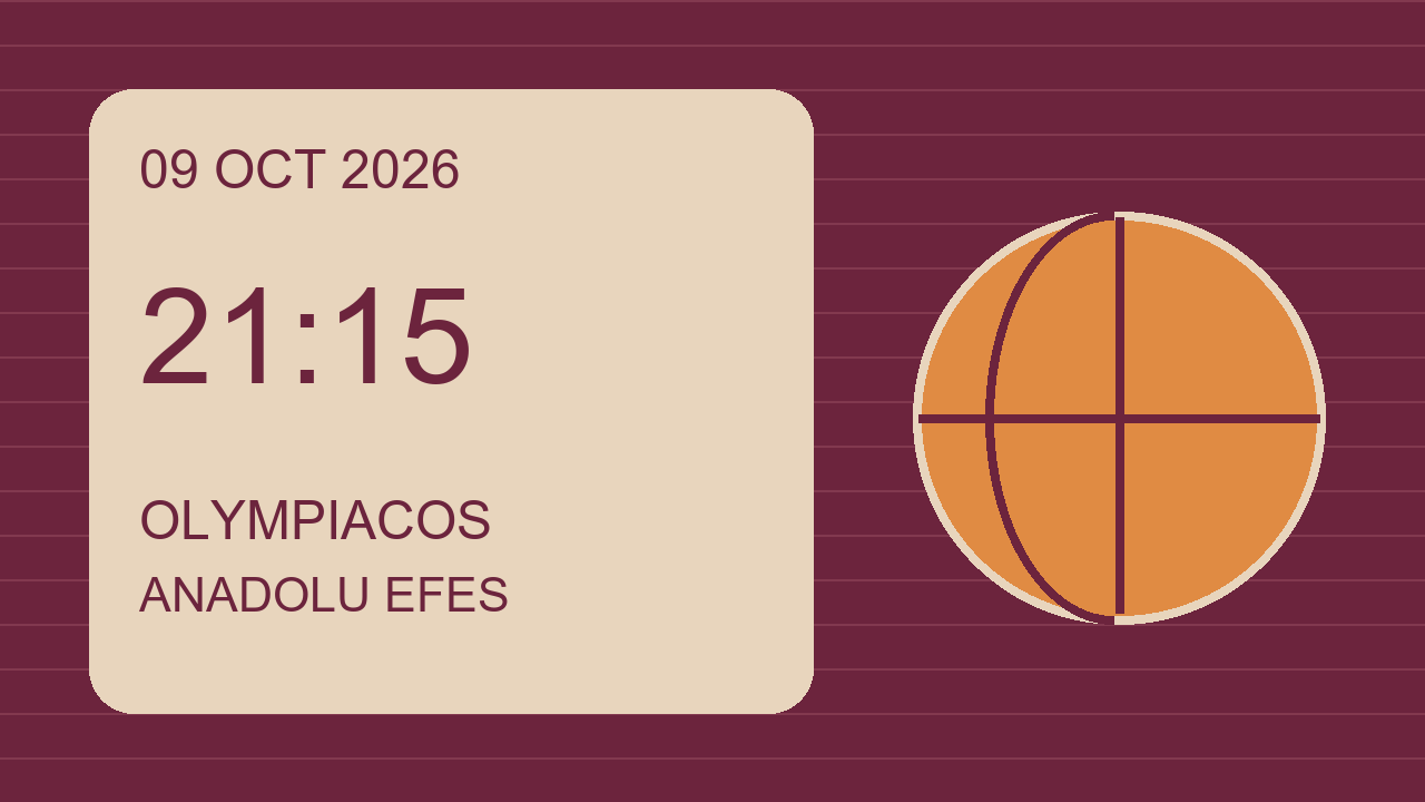 Ολυμπιακός–Εφές, 9 Οκτωβρίου 2026, ώρα 21:15