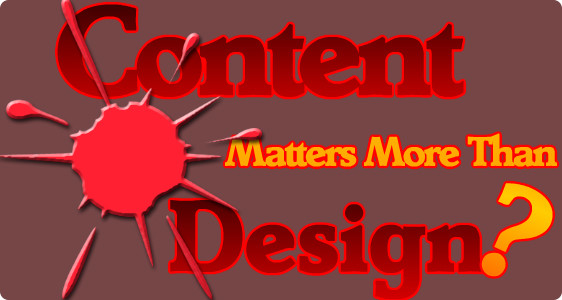 does content matter more than design?