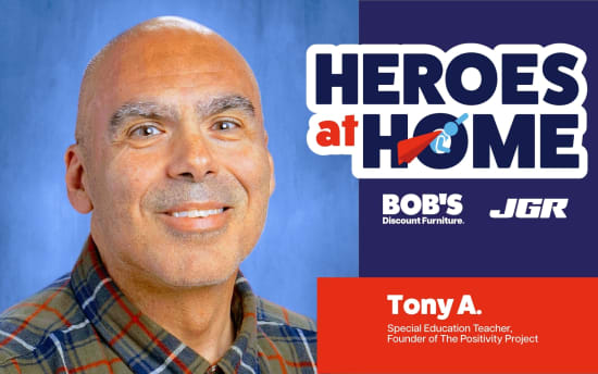Tony A., Special Education Teacher and Founder of The Positivity Project, featured in a Heroes at Home banner with logos for Bob's Discount Furniture and JGR.