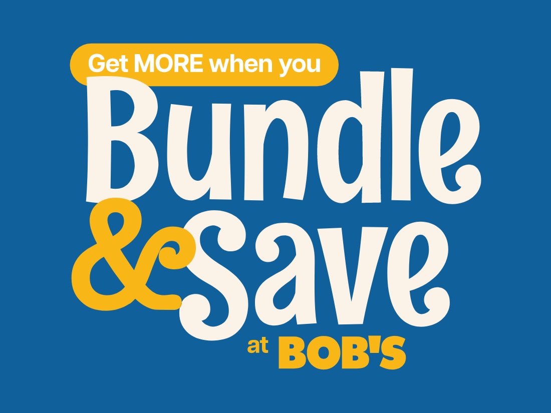 Blue background with white and yellow text that reads "Get more when you Bundle & Save at Bob's"