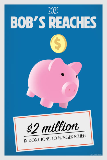 2025 Bob’s Reaches $2 million in donations to hunger relief with a pink piggy bank and a gold coin on a blue background.