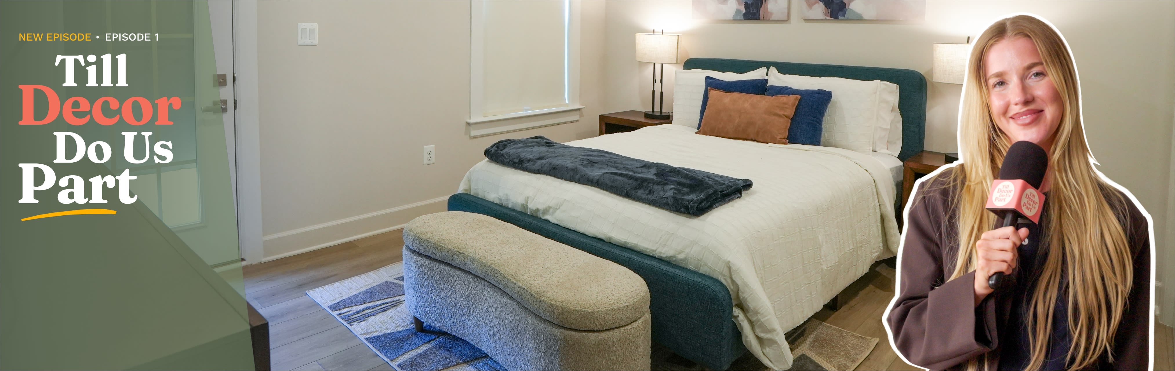 Woman with a microphone standing in a bedroom with a teal upholstered bed and gray bench. Text reads: New Episode - Episode 1, Till Decor Do Us Part.