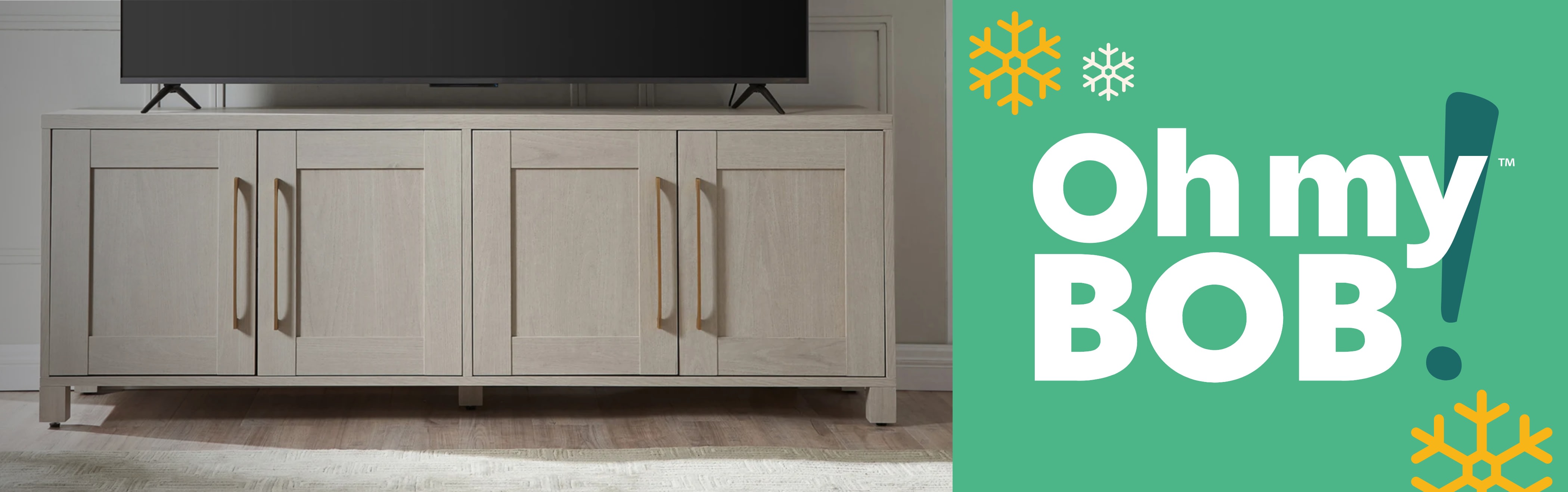 Gray wooden TV stand with sleek handles sits on a light rug. Bright green background on the right displays "Oh my BOB!" in white, with snowflakes conveying excitement.