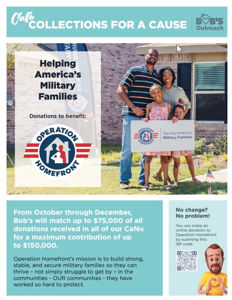 Café Collections for a Cause by Bob’s Outreach supports America’s military families through Operation Homefront. Donations matched up to $75,000 from October to December, max $150,000. Includes QR code for online donations. Text highlights mission to build strong, stable military families. Family holding Operation Homefront sign in front of a house.