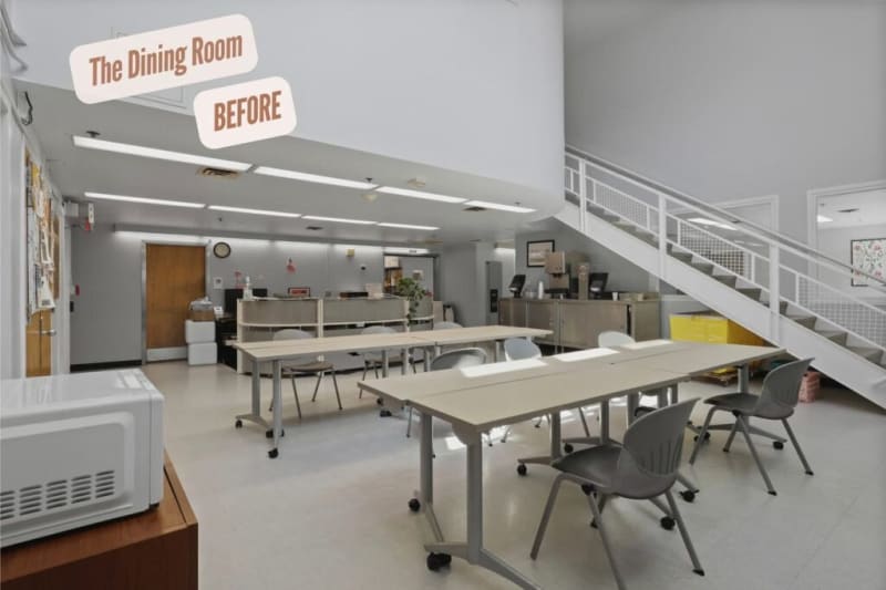 The dining room before renovation shows a spacious area with beige folding tables, gray plastic chairs on wheels, a microwave on a wooden cabinet, and a staircase with white railings. The room features overhead fluorescent lighting, a bulletin board, and a coffee station, highlighting a functional, institutional setting. Text reads: "The Dining Room BEFORE."