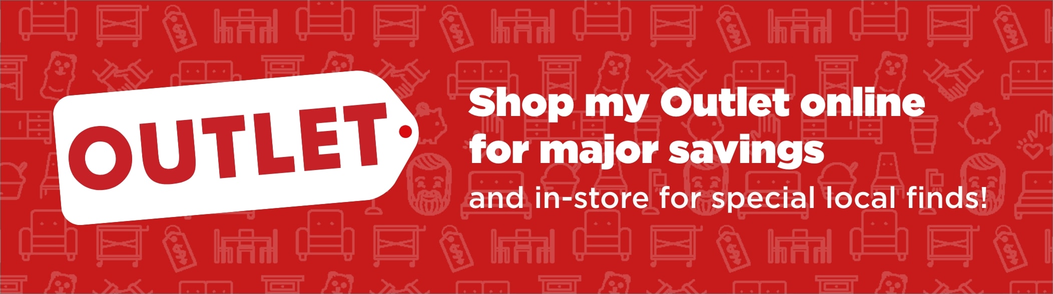 Red and pink banner with text that reads" Shop my outlet online for major savings and in-store for special local finds." There is a white tag with red text Outlet.
