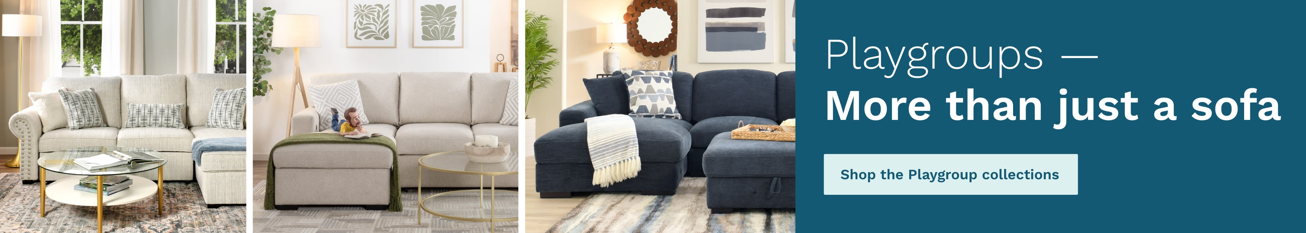 3 different images of the Playgroups sofas and sectionals. Text Reads: Playgroups - more than just a sofa, with a button to shop