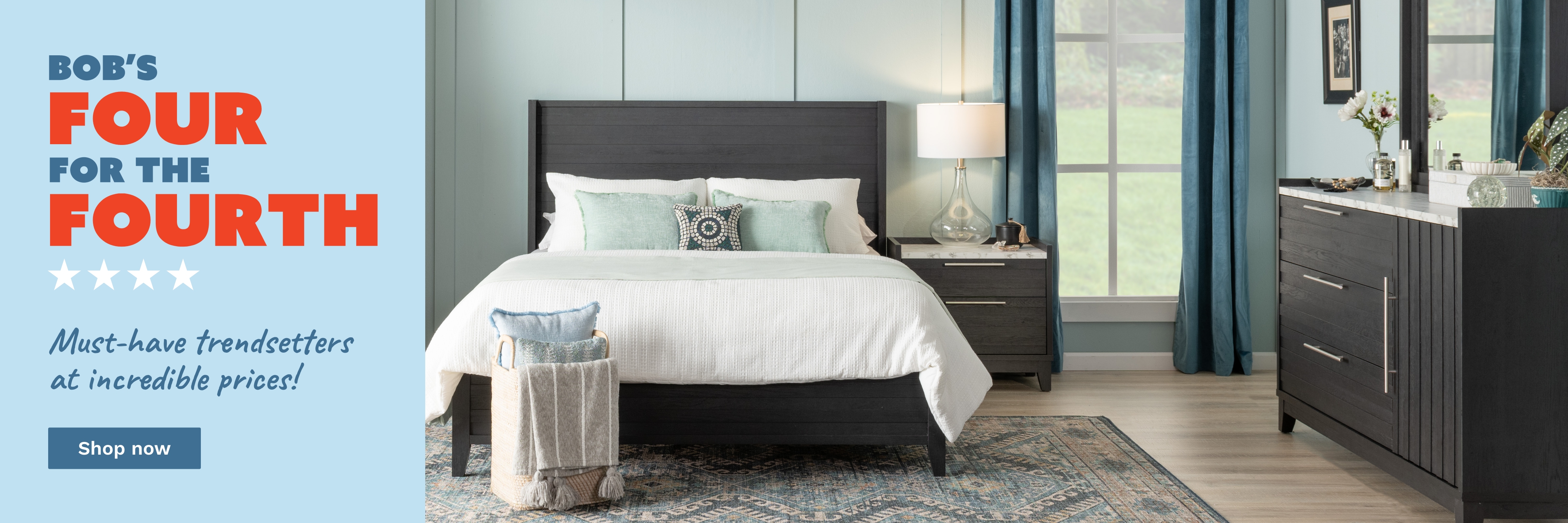 Modern bedroom with a dark wood bed, teal accents, and elegant decor. Text reads "Bob's Four for the Fourth" with a Shop Now button.