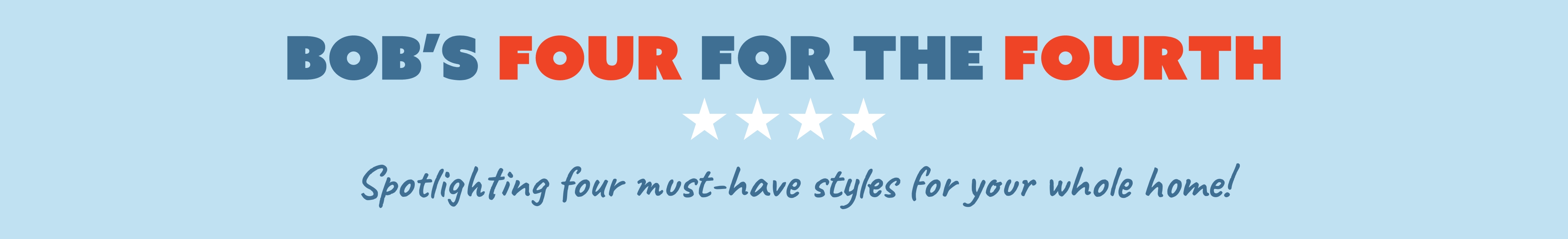 blue banner with red white and blue text that reads bob's four for the fourth
