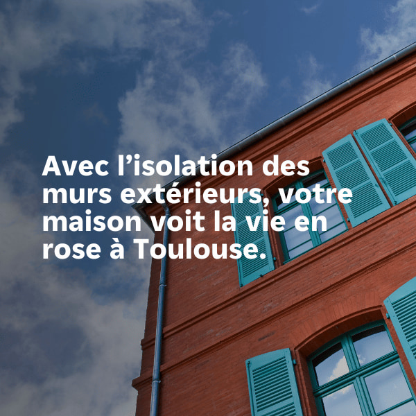 Faire appel à IZI by EDF pour son projet d’ITE à Toulouse ! 