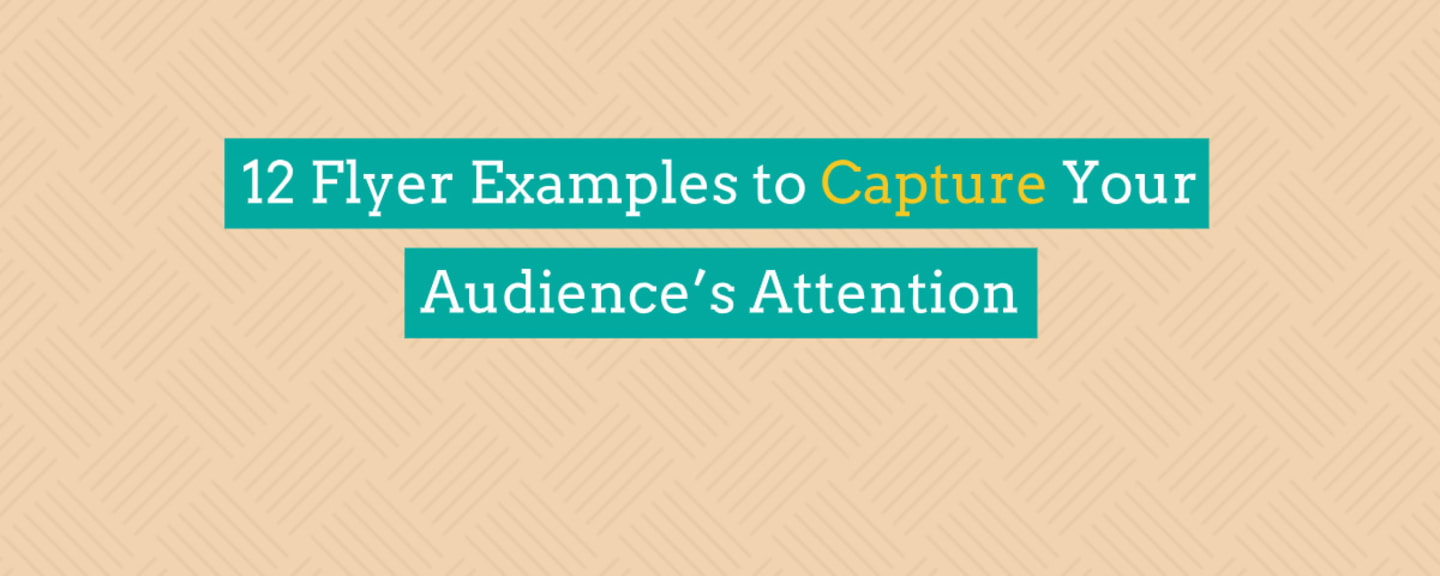 12 Flyer Examples to Capture Your Audience s Attention