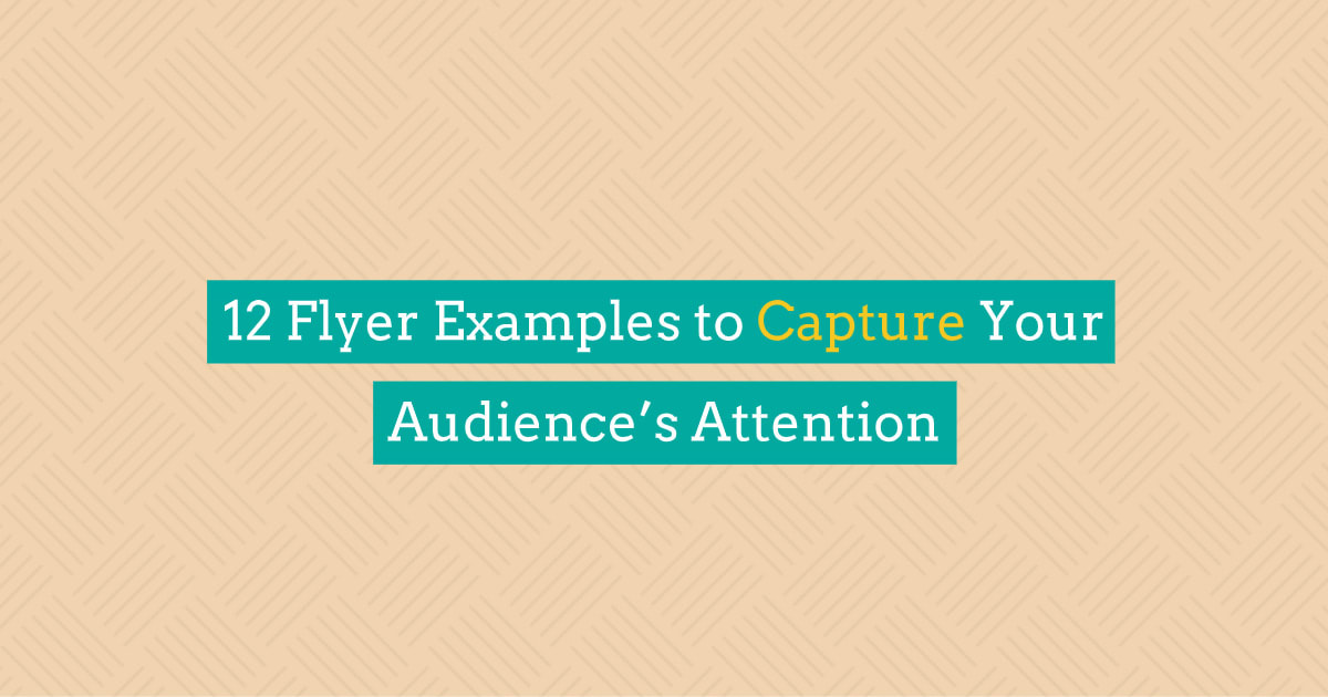 12 Flyer Examples to Capture Your Audience s Attention