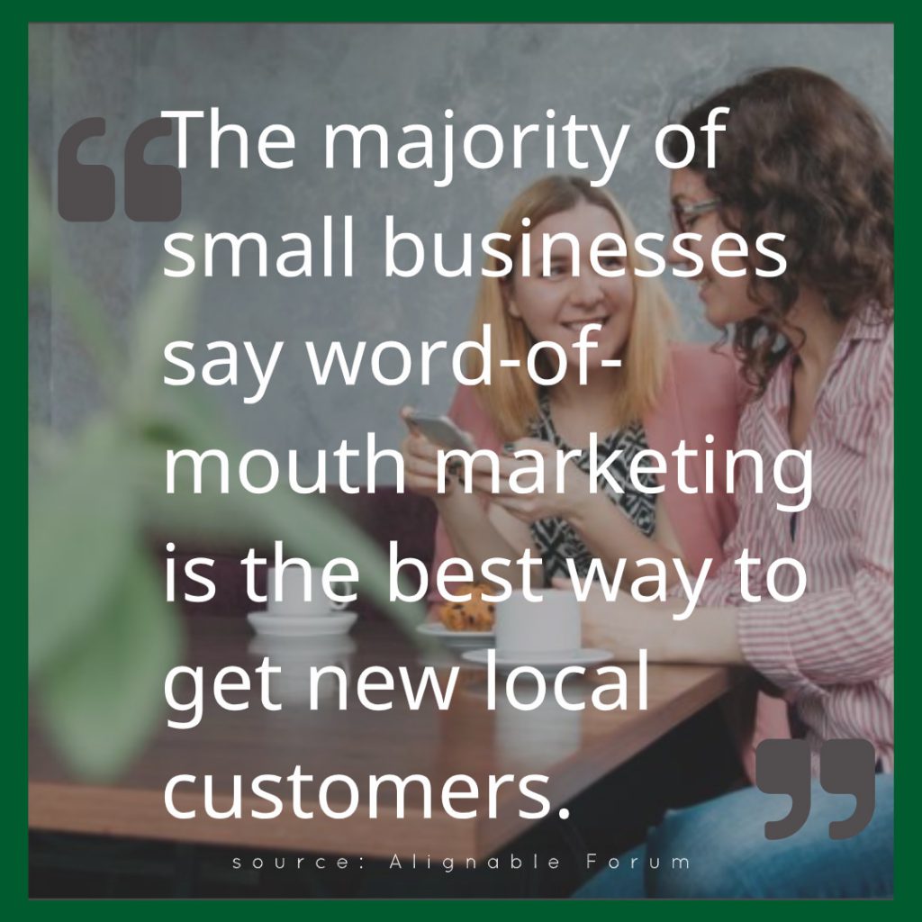 Word-of-mouth referrals are tops.