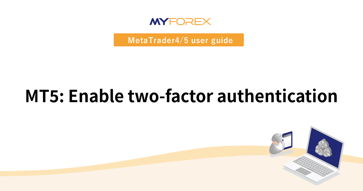 MT5: Enable two-factor authentication