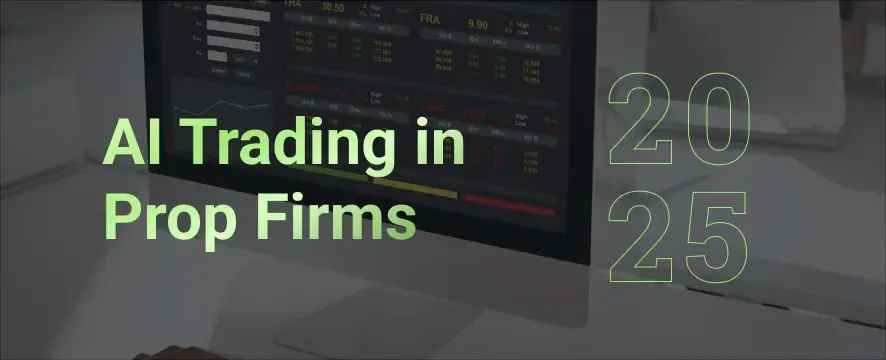 Featured image for AI Trading in Prop Firms: How Automation Is Revolutionizing Funded Trading in 2025
