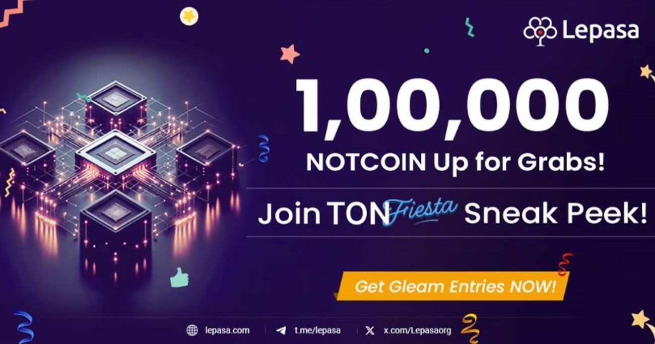 Lepasa TON Fiesta NOTCOIN Airdrop Lepasa TON Fiesta NOTCOIN Airdrop
